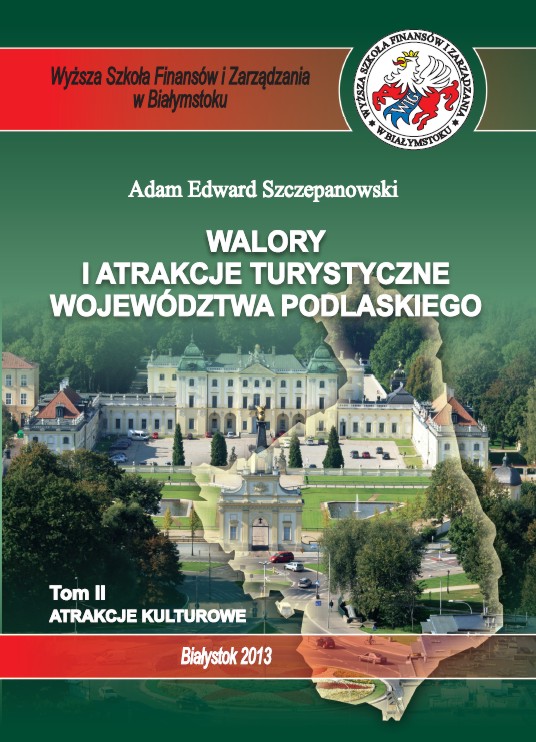 Walory i atrakcje turystyczne województwa podlaskiego, tom II. Atrakcje kulturowe